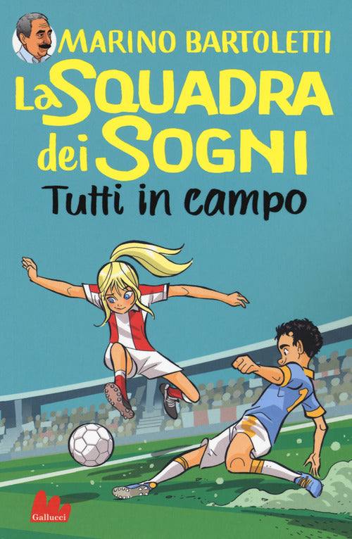 Cover of Tutti in campo. La squadra dei sogni
