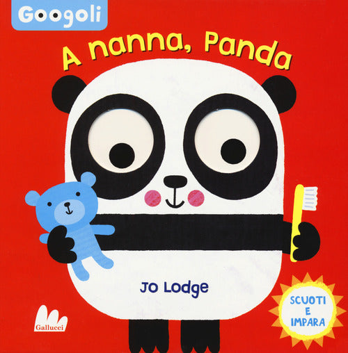 Cover of A nanna, panda! Googoli. Scuoti e impara