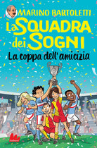 Cover of coppa dell'amicizia. La squadra dei sogni