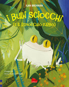 Cover of bulli sciocchi (e il ranocchio furbo)
