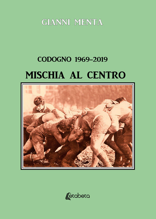 Cover of Codogno 1969-2019. Mischia al centro