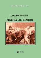 Cover of Codogno 1969-2019. Mischia al centro