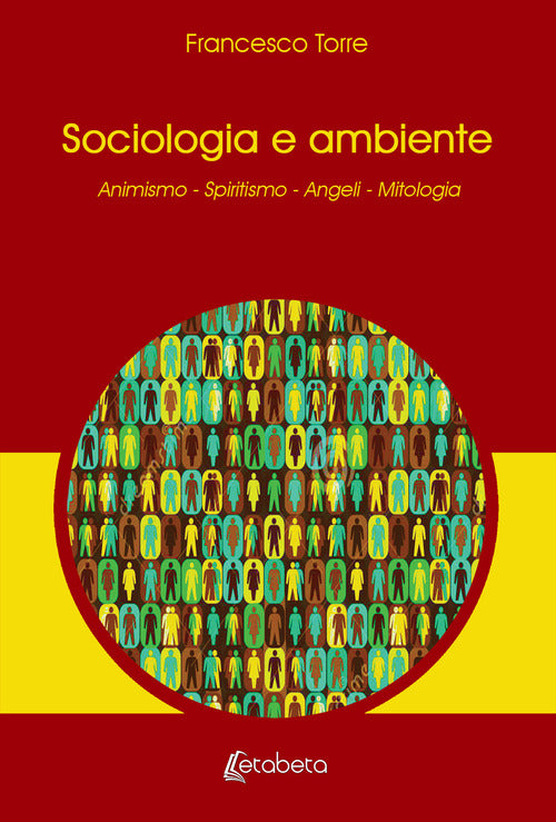 Cover of Sociologia e ambiente. Animismo. Spiritismo. Angeli. Mitologia