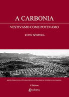 Cover of A Carbonia vestivamo come potevamo. Breve storia di una città raccontata attraverso le vicende di una famiglia