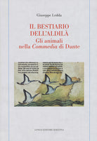 Cover of bestiario dell'aldilà. Gli animali nella Commedia di Dante