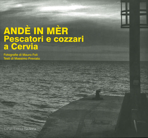 Cover of Andè in mèr. Pescatori e cozzari a Cervia