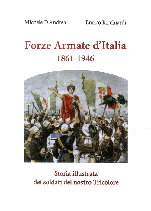 Cover of Forze armate d'Italia 1861-1946. Storia illustrata dei soldati del nostro Tricolore