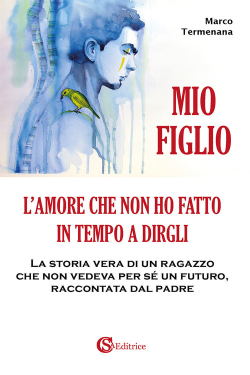 Cover of Mio figlio. L'amore che non ho fatto in tempo a dirgli