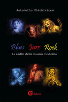 Cover of Blues, jazz, rock. Le radici della musica moderna