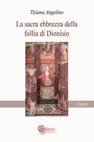 La sacra ebbrezza della follia di Dionisio