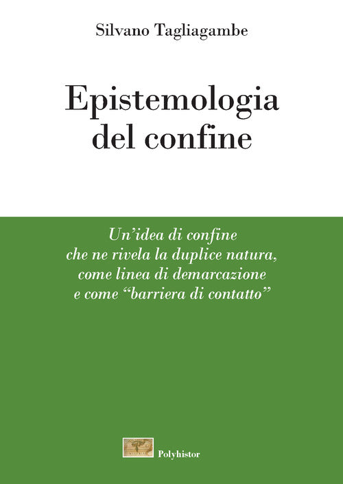 Cover of Epistemologia del confine. Un'idea di confine che ne rivela la duplice natura, come linea di demarcazione e come «barriera di contatto»