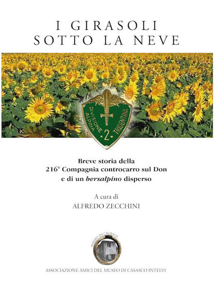 Cover of Girasoli sotto la neve. Breve storia della 216° Compagnia Contocarro sul Don e di un bersalpino disperso