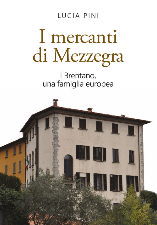Cover of mercanti di Mezzegra. I Brentano, una famiglia europea