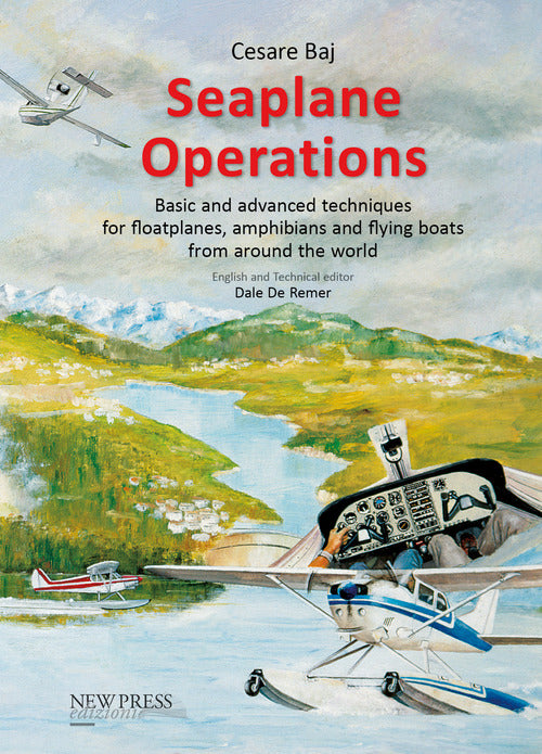 Cover of Seaplane Operations. Basic and advanced techniques for floatplanes, amphibians and flying boats from around the world. Edition for the European and Asian markets