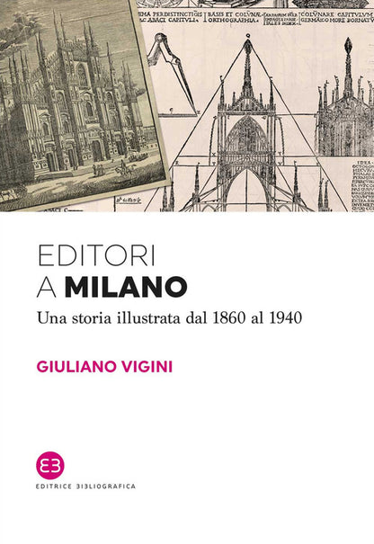 Cover of Editori a Milano. Una storia illustrata dal 1860 al 1940