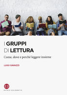 Cover of gruppi di lettura. Come, dove e perché leggere insieme