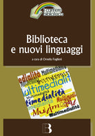 Cover of Biblioteca e nuovi linguaggi. Come cambiano i servizi bibliotecari nella prospettiva multimediale