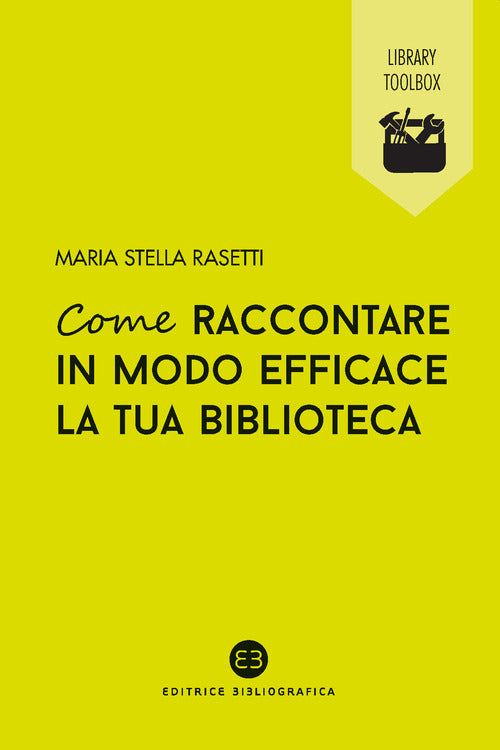 Cover of Come raccontare in modo efficace la tua biblioteca