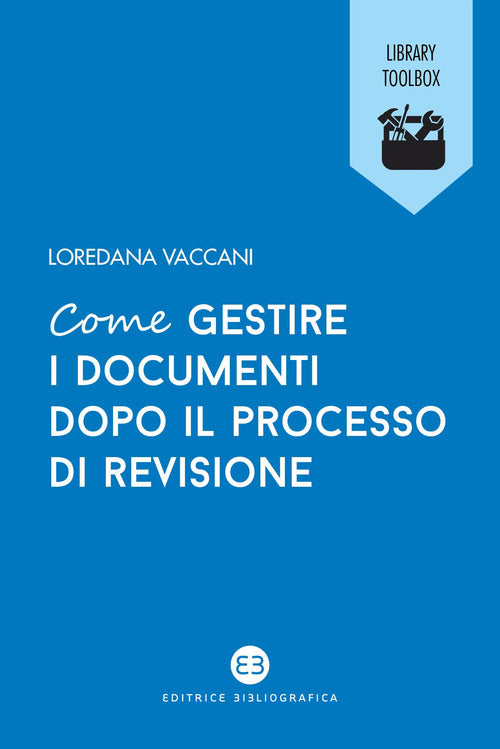 Cover of Come gestire i documenti dopo il processo di revisione