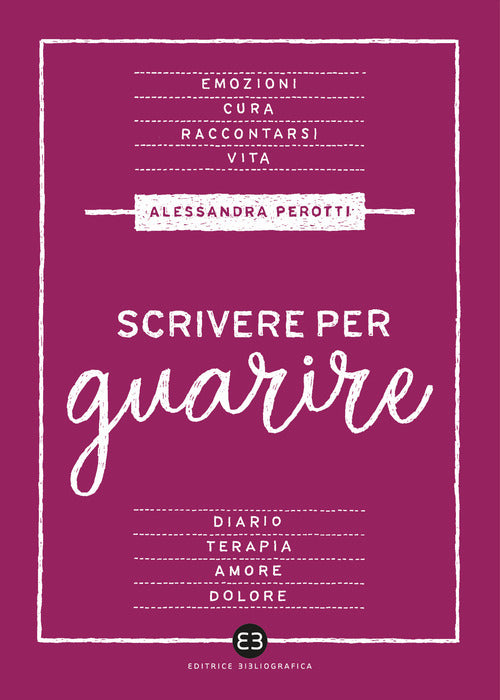 Cover of Scrivere per guarire. Manuale di scrittura terapeutica