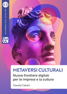 Cover of Metaversi culturali. Nuove frontiere digitali per le imprese e la cultura