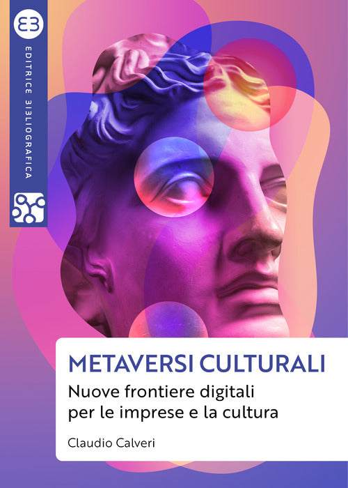 Cover of Metaversi culturali. Nuove frontiere digitali per le imprese e la cultura