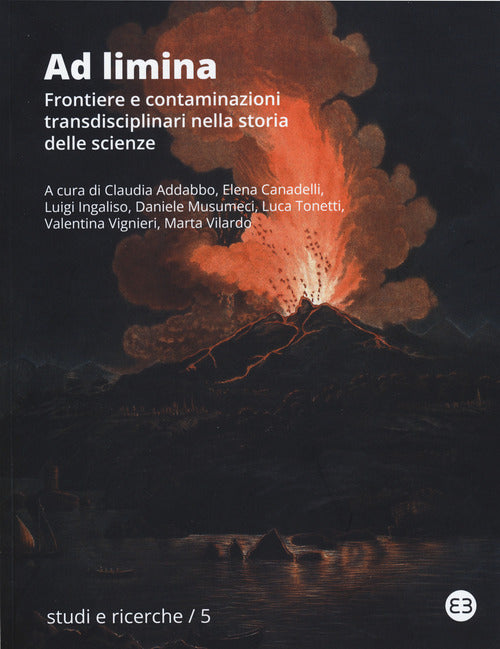 Cover of Ad limina. Frontiere e contaminazioni transdisciplinari nella storia delle scienze. Atti del Convegno nazionale della Società Italiana di Storia della Scienza (Catania, 30 maggio - 1 giugno 2022)