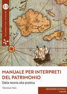 Manuale per interpreti del patrimonio. Dalla teoria alla pratica