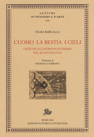 Cover of uomo la bestia i cieli. Critiche all'antropocentrismo nel Sei-Settecento