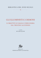 Cover of Illuministi e i demoni. Il dibattito su magia e stregoneria nel Trentino all'Europa