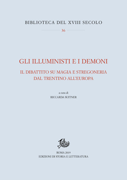 Cover of Illuministi e i demoni. Il dibattito su magia e stregoneria nel Trentino all'Europa