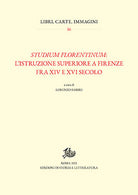 Cover of Studium florentinum: l'istruzione superiore a Firenze fra XIV e XVI secolo