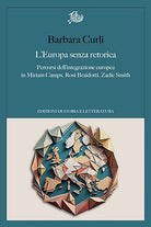 Cover of Europa senza retorica. Percorsi dell'integrazione europea in Miriam Camps, Rosi Braidotti, Zadie Smith