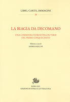 Cover of Biagia da Decomano. Una commedia fiorentina in versi del primo Cinquecento