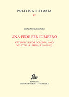 Cover of fede per l'impero. Cattolicesimo e colonialismo nell'Italia liberale (1882-1912)