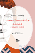 Cover of cosa finalmente lieta. Scritti civili e discorsi politici