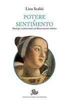 Cover of Potere e sentimento. Strategie matrimoniali nel Rinascimento italiano