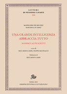 Cover of grande intelligenza abbraccia tutto. Massime e altri scritti