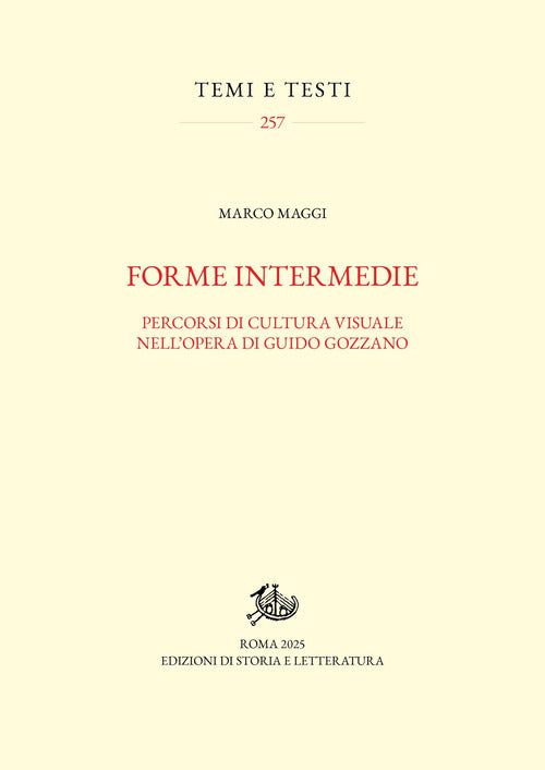 Forme intermedie. Percorsi di cultura visuale nell'opera di Guido Gozzano