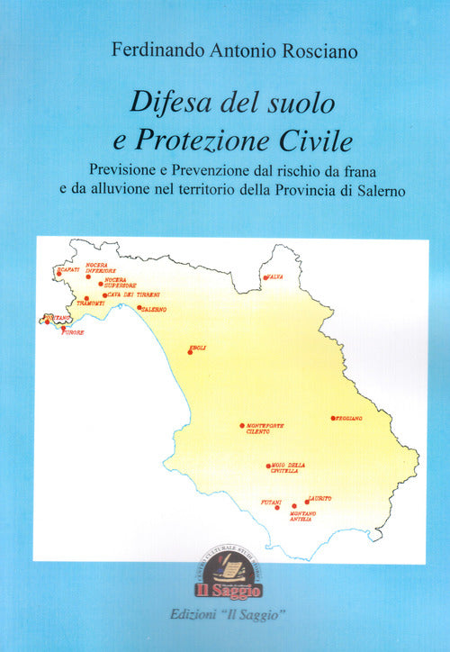 Cover of Difesa del suolo e protezione civile. Previsione e prevenzione dal rischio da frana e da alluvione nel territorio della Provincia di Salerno