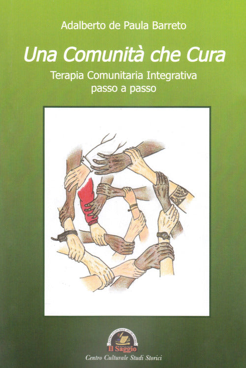 Cover of Comunità che cura. Terapia comunitaria integrativa passo a passo
