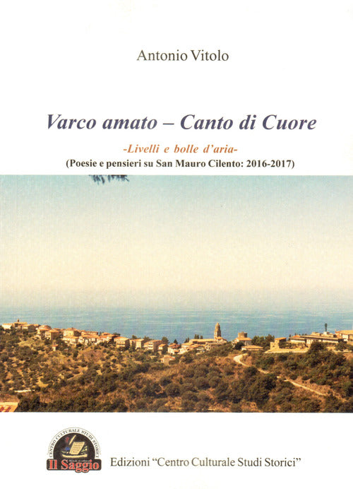 Cover of Varco amato. Canto di cuore. Livelli e bolle d'aria (poesie e pensieri su San Mauro Cilento: 2016-2017)