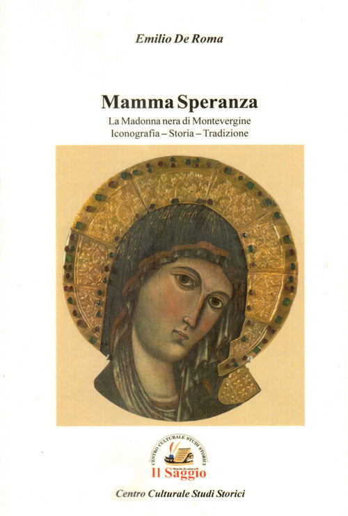 Cover of Mamma Speranza. La Madonna nera di Montevergine. Iconografia Storia Tradizione