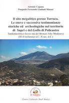 Il sito megalitico presso Torraca. Le coeve e successive testimonianze storiche e archeologiche nel territorio di Sapri e del golfo di Policastro. Tardoneolitico-Inizio et del Bronzo-Alto medioevo (III-II millennio a.C.-X sec. d.C.)