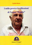 Cover of mille pensieri e riflessioni di Nonno «Egidio». Esperienze e osservazioni di un settantenne contadino