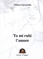 Cover of Tu mi rubi l'amore