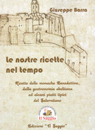 Cover of nostre ricette nel tempo. Ricette delle monache Benedettine dalla gastronomia ebolitana ed alcuni piatti tipici del Salernitano