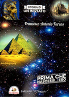 Cover of Prima che nascessi... ero. Storia di un Iniziato