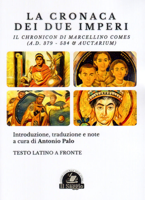 Cover of Cronaca dei due Imperi. Il Chronicon di Marcellino Comes (A.D. 379 - 534 & Auctarium). Testo latino a fronte