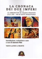 Cover of Cronaca dei due Imperi. Il Chronicon di Idazio Vescovo (A.D. 379 - 468 & Fasti Hydatiani), Testo latino a fronte